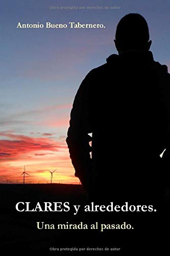 Clares y alrededores. Una mirada al pasado.