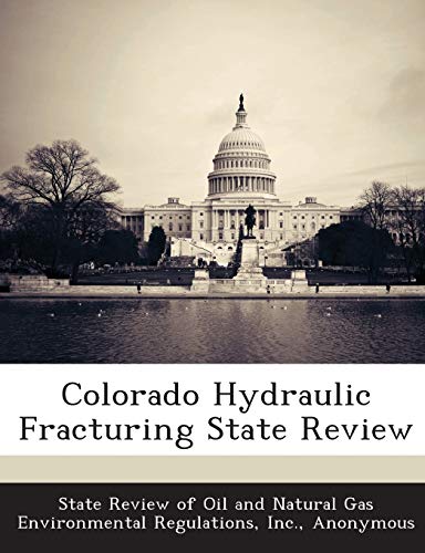 Colorado Hydraulic Fracturing State Review