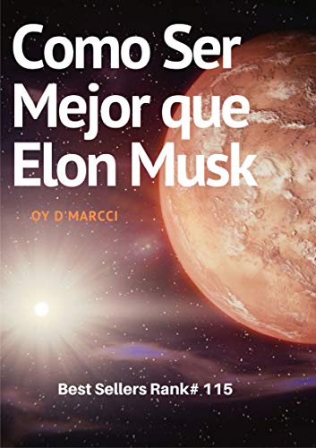 Como Ser Mejor que Elon Musk: Ejemplo de motivacion