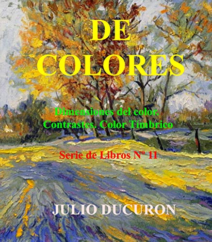 DE COLORES: Dimensiones del Color. Contrastes. Color Tímbrico