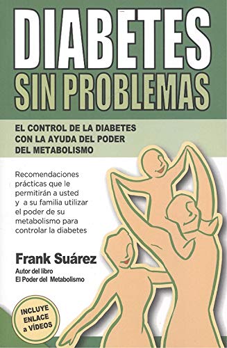 Diabetes sin problemas: el control de la diabetes con la ayuda del poder del metabolismo