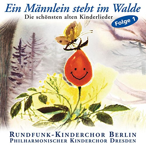 Ein Männlein steht im Walde . Die schönsten alten Kinderlieder (Vol. 1)