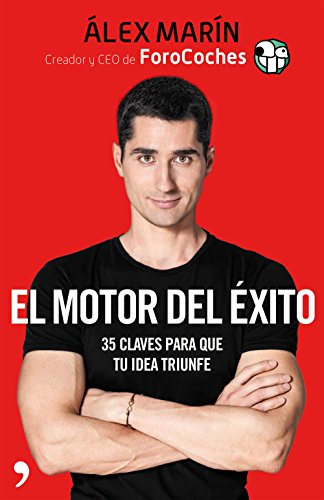 El motor del éxito: 35 claves para que tu idea triunfe (Fuera de Colección)