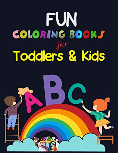 Fun Coloring Books for Toddlers & Kids: Alphabet Coloring Book, Fun Coloring Books for Toddlers & Kids. Pre-Writing, Pre-Reading And Drawing, Total-180 Pages, Size 8.5" x 11".