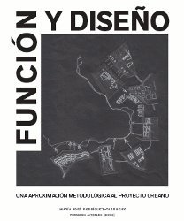 Función y diseño: Una aproximación metodológica al proyecto urbano