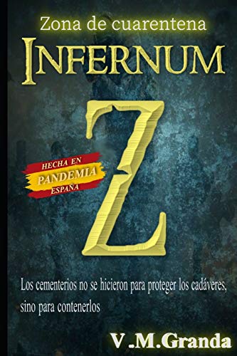 INFERNUM Z: Zona de cuarentena: Los cementerios no se hicieron para proteger a los cadáveres, sino para contenerlos.: 1