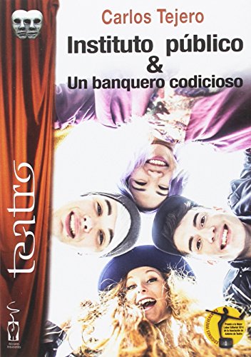 Instituto público. Un banquero codicioso. (Colección de Teatro)