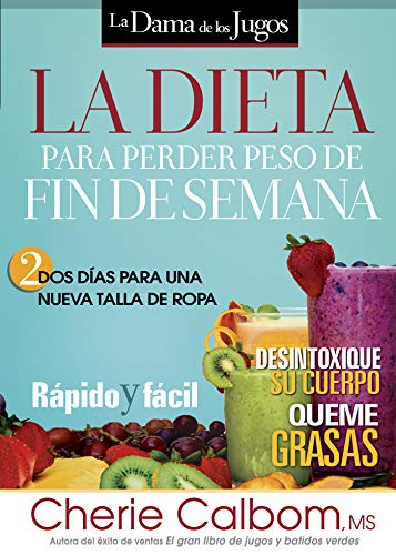 La Dieta para perder peso de fin de semana: Dos días para una nueva talla de ropa.