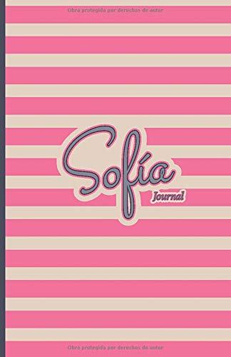 Libreta Bonita Personalizada con Nombre Sofia Journal para Escribir con Rayas y Papel Crema: Cuaderno Journal Rosado con Rayas y Fondo Color Crema (Personalizados Sofía)