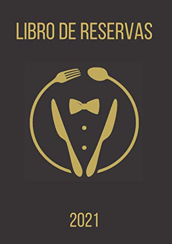 Libro de Reservas 2021: dos paginas por dia para restaurantes, hostelerias, cafeterías y hoteles, Formato A4 21,59 × 27.94 cm, por cada día del año (enero 2021 – Diciembre 2021)