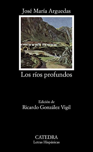 Los ríos profundos (Letras Hispánicas)