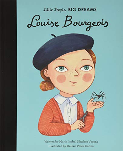 Louise Bourgeois: 48 (Little People, Big Dreams, 48)