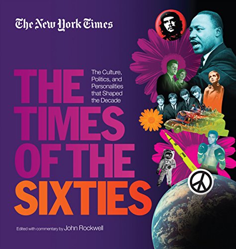 New York Times The Times of the Sixties: The Culture, Politics, and Personalities that Shaped the Decade (English Edition)