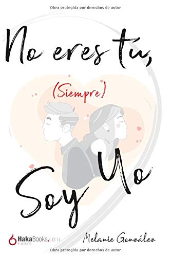 No eres tú, (siempre) soy yo