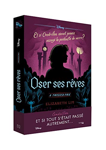 Oser ses rêves : Et si Cendrillon n'avait jamais essayé la pantoufle de verre ?: Et si Cendrillon n'avait pas essayé la pantoufle de verre ? (Twisted Tale)