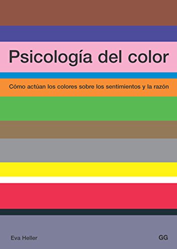 Psicología del color: Cómo actúan los colores sobre los sentimientos y la razón