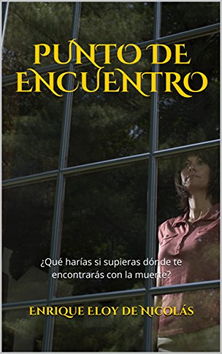 PUNTO DE ENCUENTRO: ¿Qué harías si supieras dónde te encontrarás con la muerte?