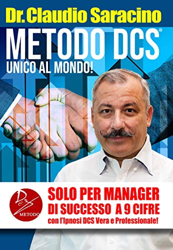 SOLO PER MANAGER DI SUCCESSO A 9 CIFRE TOP DEL TOP : diventa l'imprenditore leader della finanza con autorevolezza e positività nel tuo business con l’Ipnosi ... Unica al Mondo (Italian Edition)