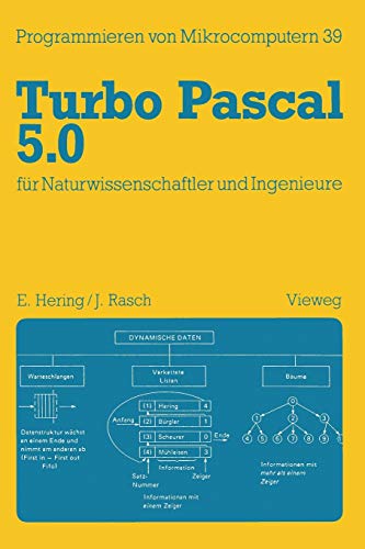 Turbo Pascal 5.0 für Naturwissenschaftler und Ingenieure: 39 (Programmieren von Mikrocomputern)