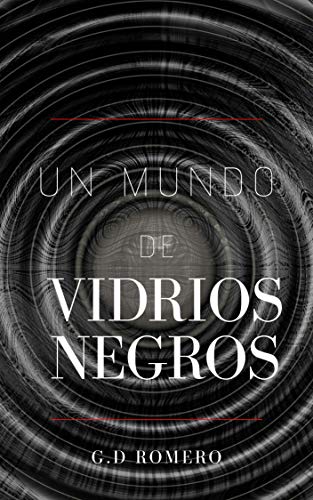 Un Mundo de Vidrios Negros