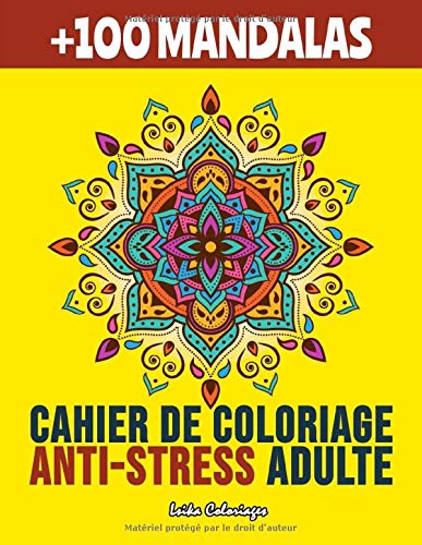 +100 Mandalas Cahier de Coloriage Anti-stress Adulte: Livre de coloriage mandala magique pour adultes Anti-stress et Relaxant, +100 Magnifiques ... plus calme, Format 8,5 x 11 pouces, 204 Pages