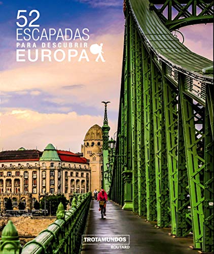 52 Escapadas para descubrir Europa (Trotamundos Ilustrado)