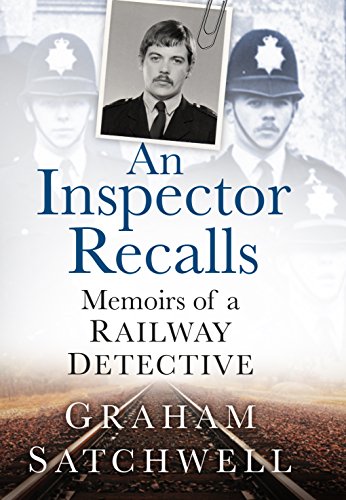 An Inspector Recalls: Memoirs of a Railway Detective (English Edition)