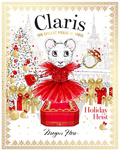 Claris: Holiday Heist: The Chicest Mouse in Paris (Volume 4)