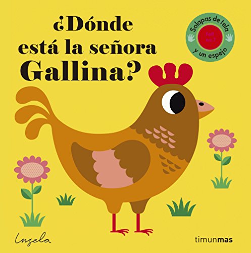 ¿Dónde está la señora Gallina?: Solapas de tela y un espejo (Libros con texturas)