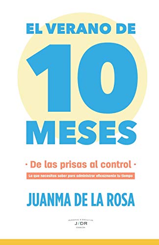 El verano de 10 meses: De las prisas al control