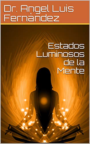 Estados Luminosos de la Mente (Colección Summa Lux nº 1)