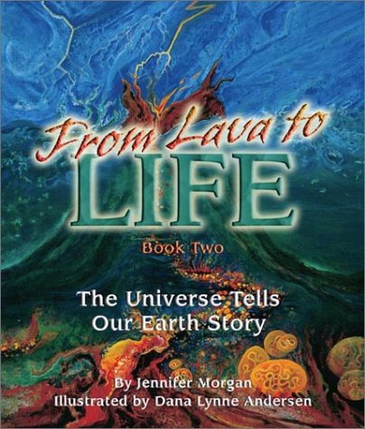 From Lava to Life: The Universe Tells Our Earth Story: 2 (Sharing Nature With Children Book)