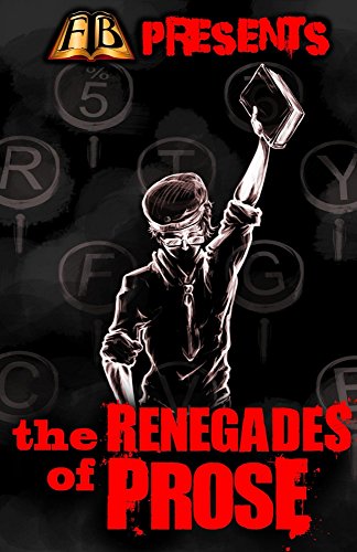 FTB Presents: The Renegades of Prose (English Edition)