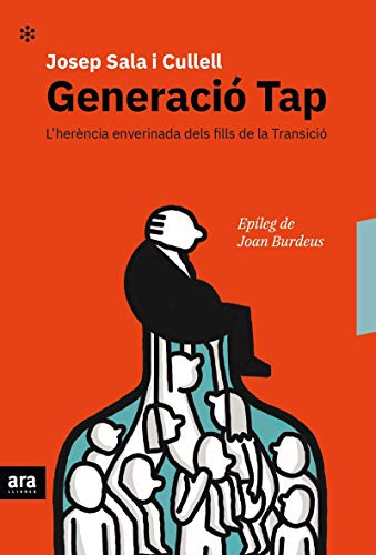 Generació Tap: L'herència enverinada dels fills de la transició (CATALAN)