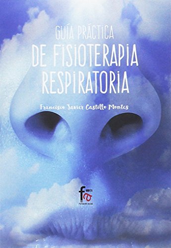 Guía práctica de fisioterapia respiratoria (Deporte)