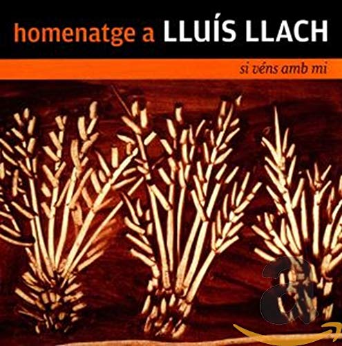 Homenatge A Lluis Llach: Si Vens Amb Mi