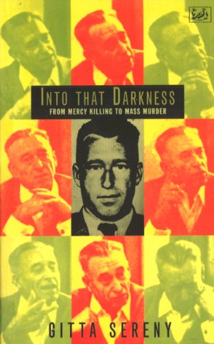 Into That Darkness: From Mercy Killing to Mass Murder (English Edition)