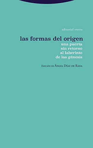 Las formas del origen: Una puerta sin retorno al laberinto de las génesis (Estructuras y Procesos. Antropología)