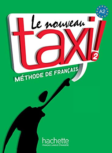 Le Nouveau Taxi ! A2 - Livre de l'élève: Livre de l'eleve 2 + audio et video online: Vol. 2