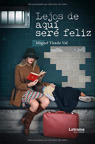 Lejos de aquí seré feliz (Novela)