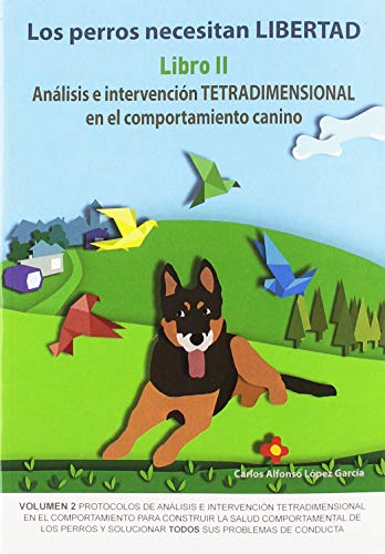 Los perros necesitan libertad II: Análisis e intervención tetradimensional en el: 3