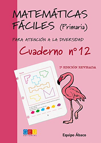 Matemáticas fáciles 12 / Editorial GEU / 4º Primaria / Mejora la resolución de ejercicios matemáticos / Recomendado como apoyo / Actividades sencillas (Niños de 9 a 10 años)