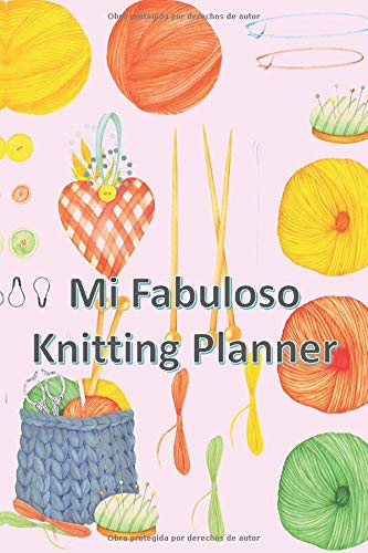 Mi Fabuloso Knitting Planner: El Diario de las Buenas Tejedoras | Diario de tus Proyectos de Tejido | Podrás Registrar todo: El Cambio de Patrón, las ... Tipo de Lana, el Diseño | Tamaño 15 x 22 cm