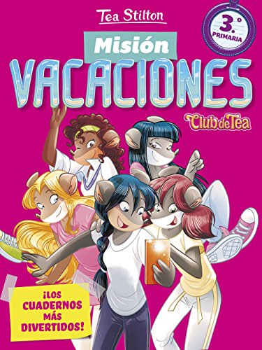 Misión Vacaciones 3: Club de Tea. ¡Los cuadernos más divertidos! (Vacaciones Stilton)