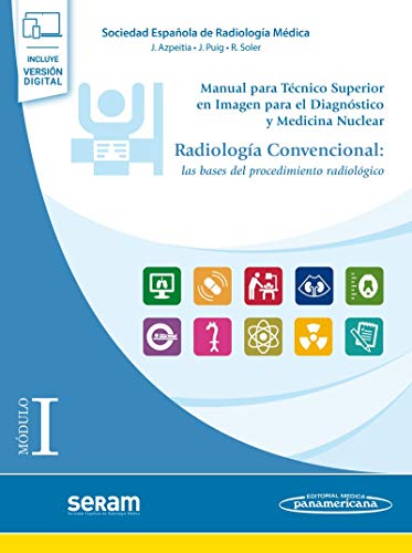 Modulo I. Radiologia convencional: Módulo I. Radiología Convencional. Las bases del procedimiento radiológico (incluye versión digital)