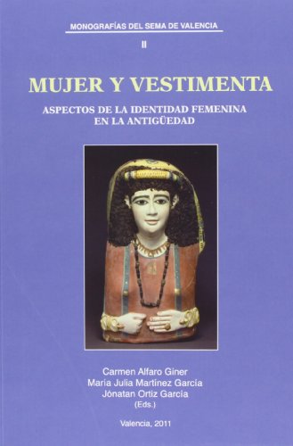 Mujer y vestimenta: Aspectos de la identidad femenina en la Antigüedad