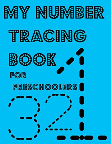 My Number Tracing Book for Preschoolers: Number Writing Practice Book for kids ages 3-5,practice for preschoolers,63 pages,Perfectly sized at 8.5" x 11"