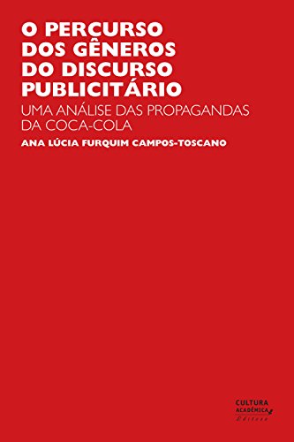 O percurso dos gêneros do discurso publicitário: uma análise das propagandas da Coca-Cola (Portuguese Edition)