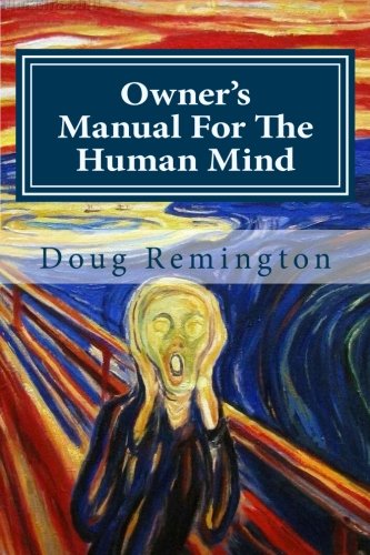 Owner's Manual For The Human Mind: The Science Of Letting Go