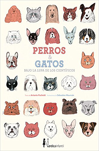 Perros Y Gatos Bajo La Lupa De Los Científicos (Infantil)